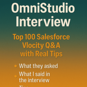 Crack Your Next OmniStudio Interview: Top 100 Salesforce Vlocity Q&A with Real Tips