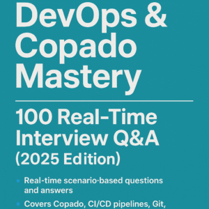 Salesforce DevOps & Copado Mastery – 100 Real-Time Interview Q&A (2025 Edition)